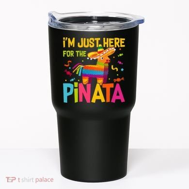 IM Just Here For The Pinata Tumbler