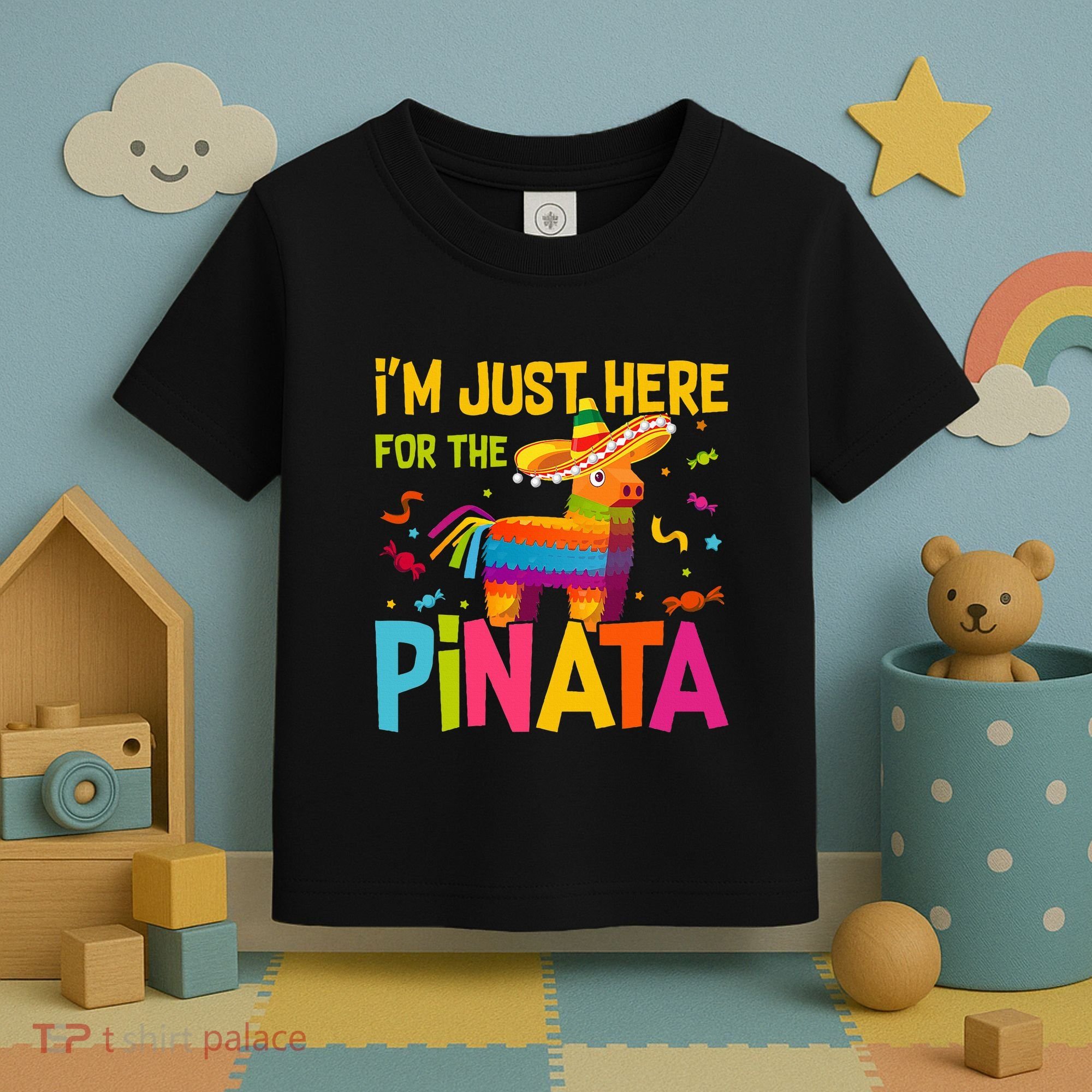 IM Just Here For The Pinata Toddler T-Shirt