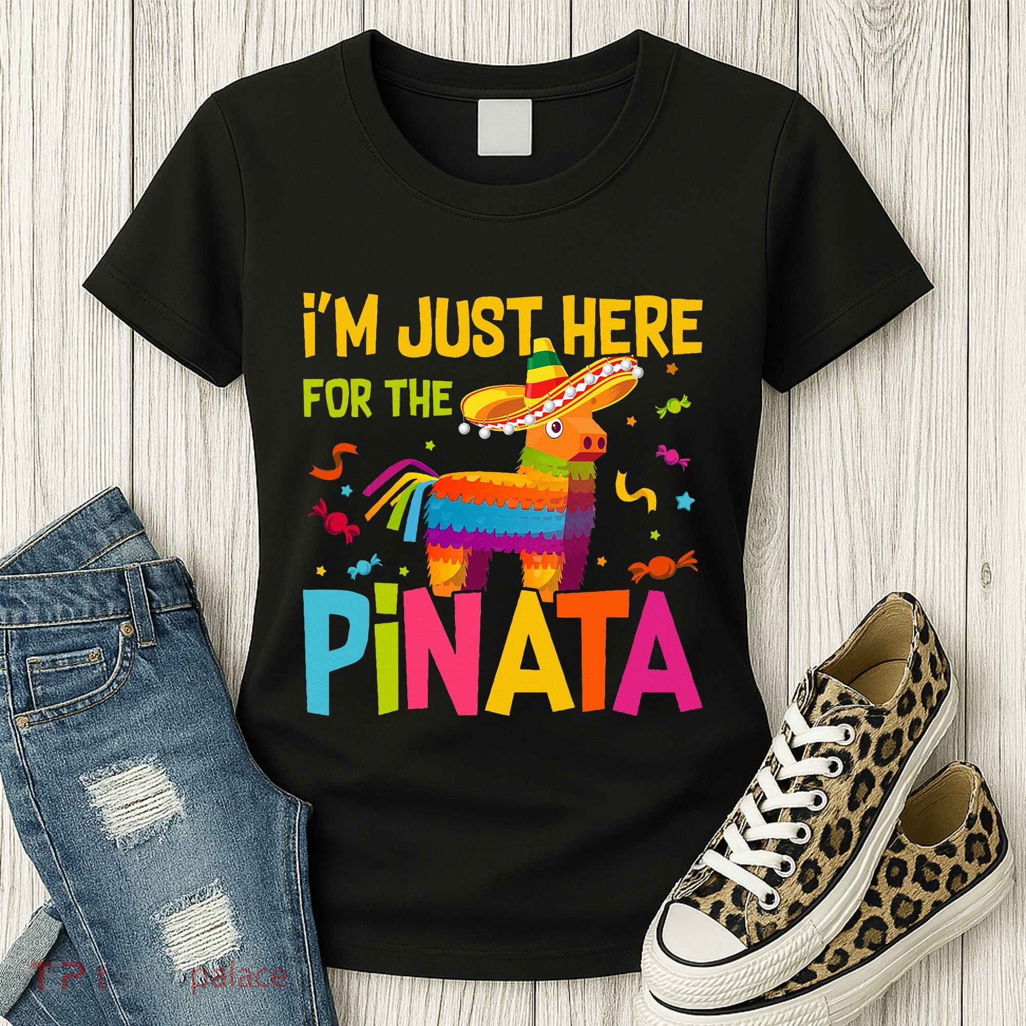 IM Just Here For The Pinata Women's T-Shirt
