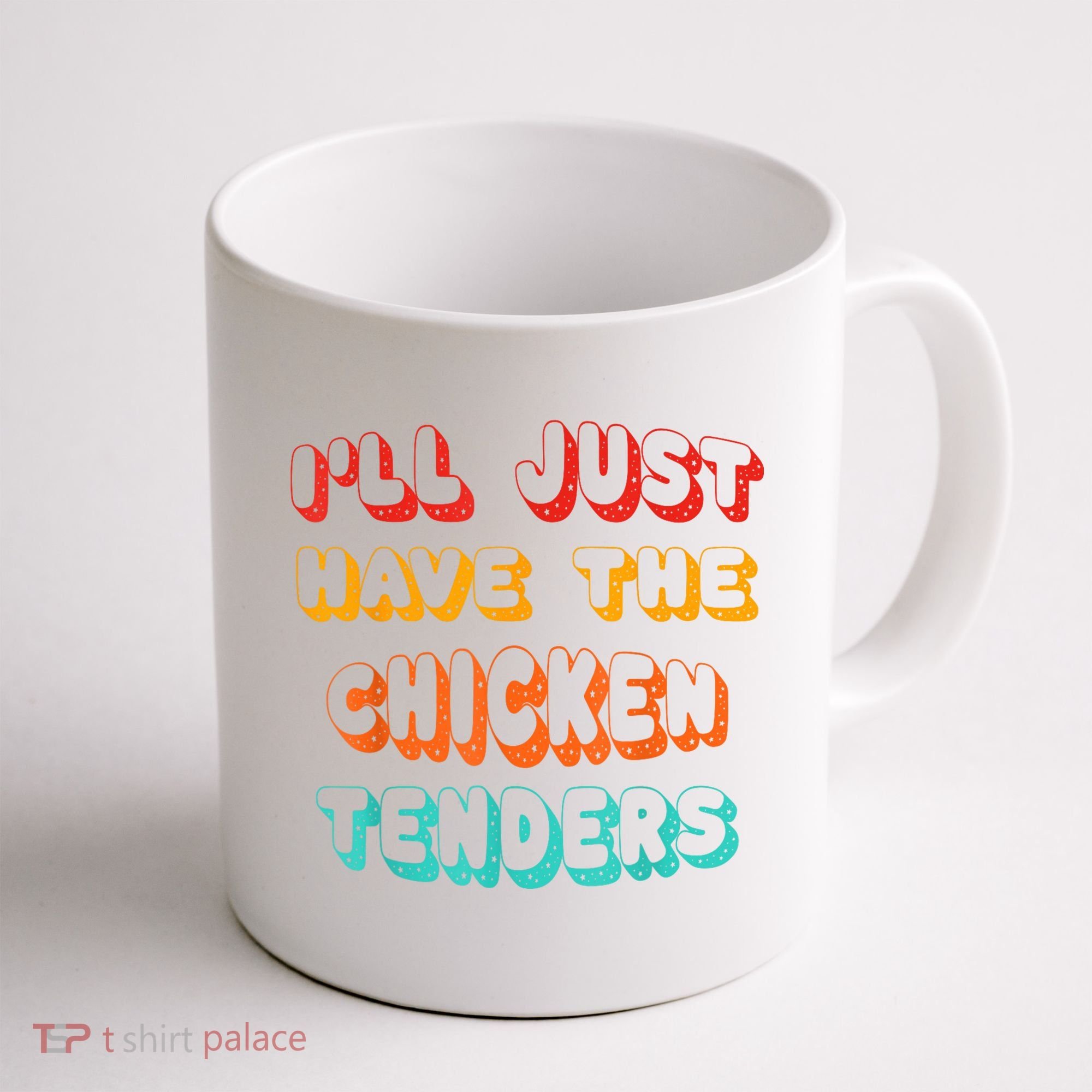 Ill Just Have The Chicken Tenders Funny Retro Quote Coffee Mug