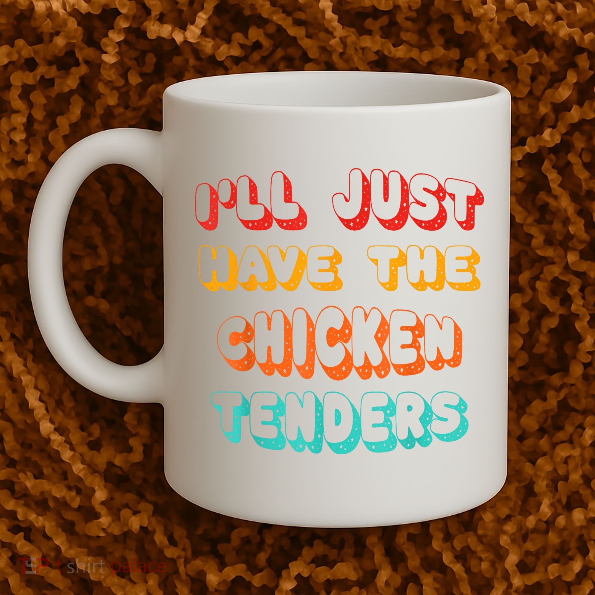 Ill Just Have The Chicken Tenders Funny Retro Quote Coffee Mug