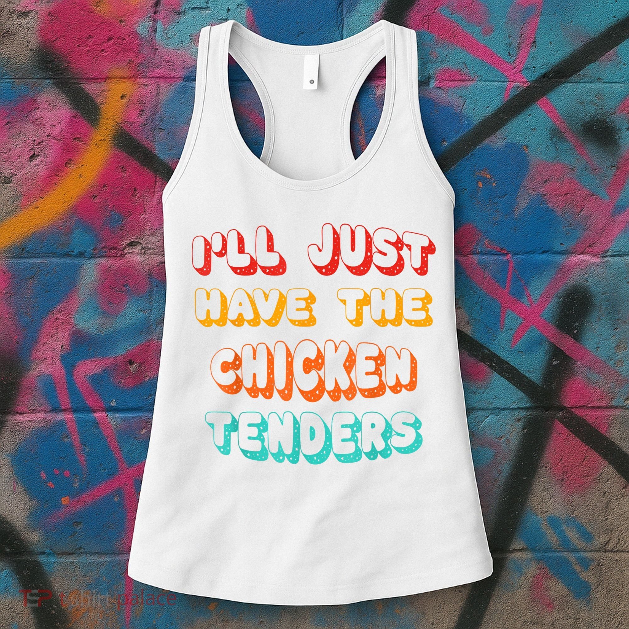 Ill Just Have The Chicken Tenders Funny Retro Quote Women's Tank Top