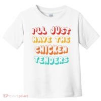 Ill Just Have The Chicken Tenders Funny Retro Quote Toddler T-Shirt thumb 0