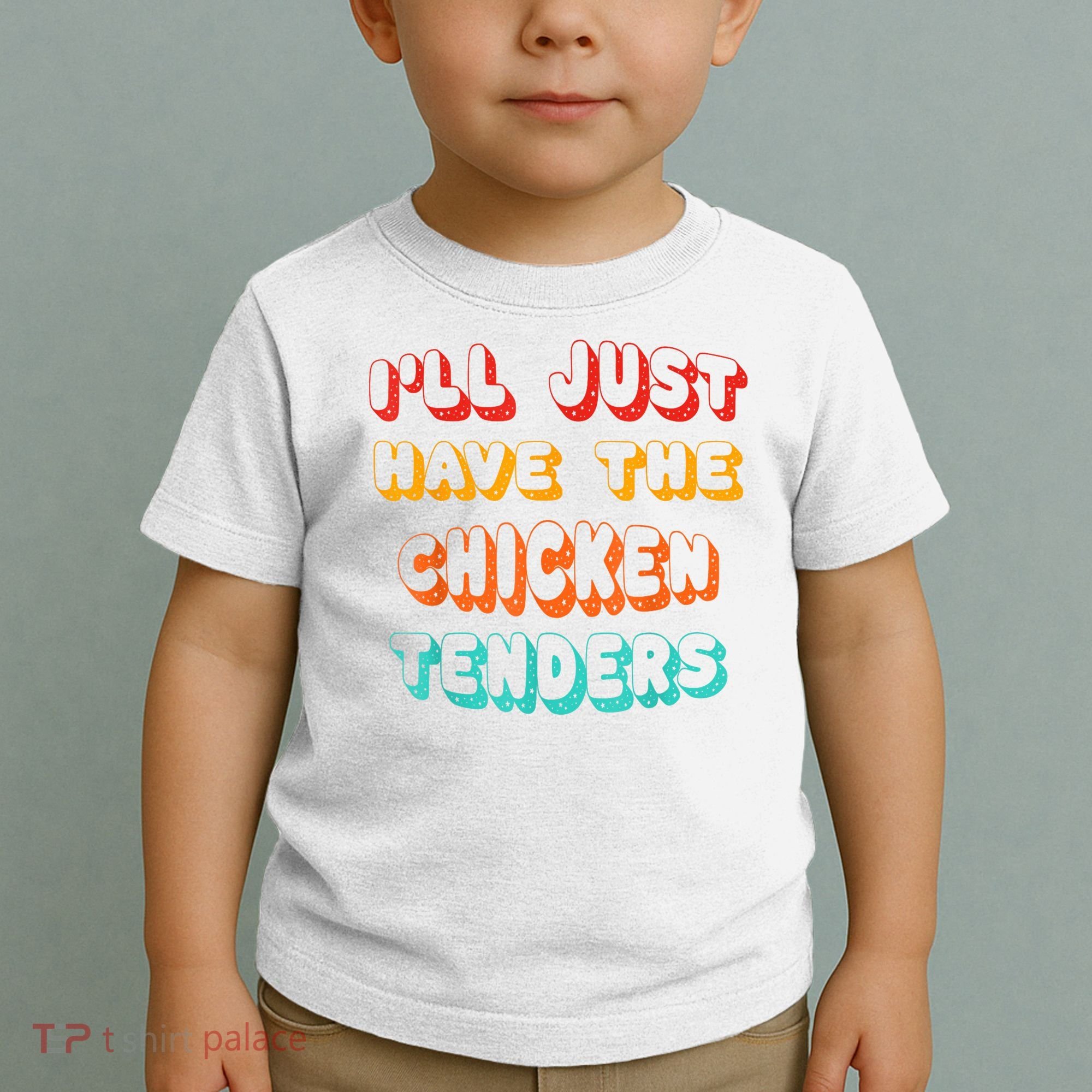 Ill Just Have The Chicken Tenders Funny Retro Quote Toddler T-Shirt