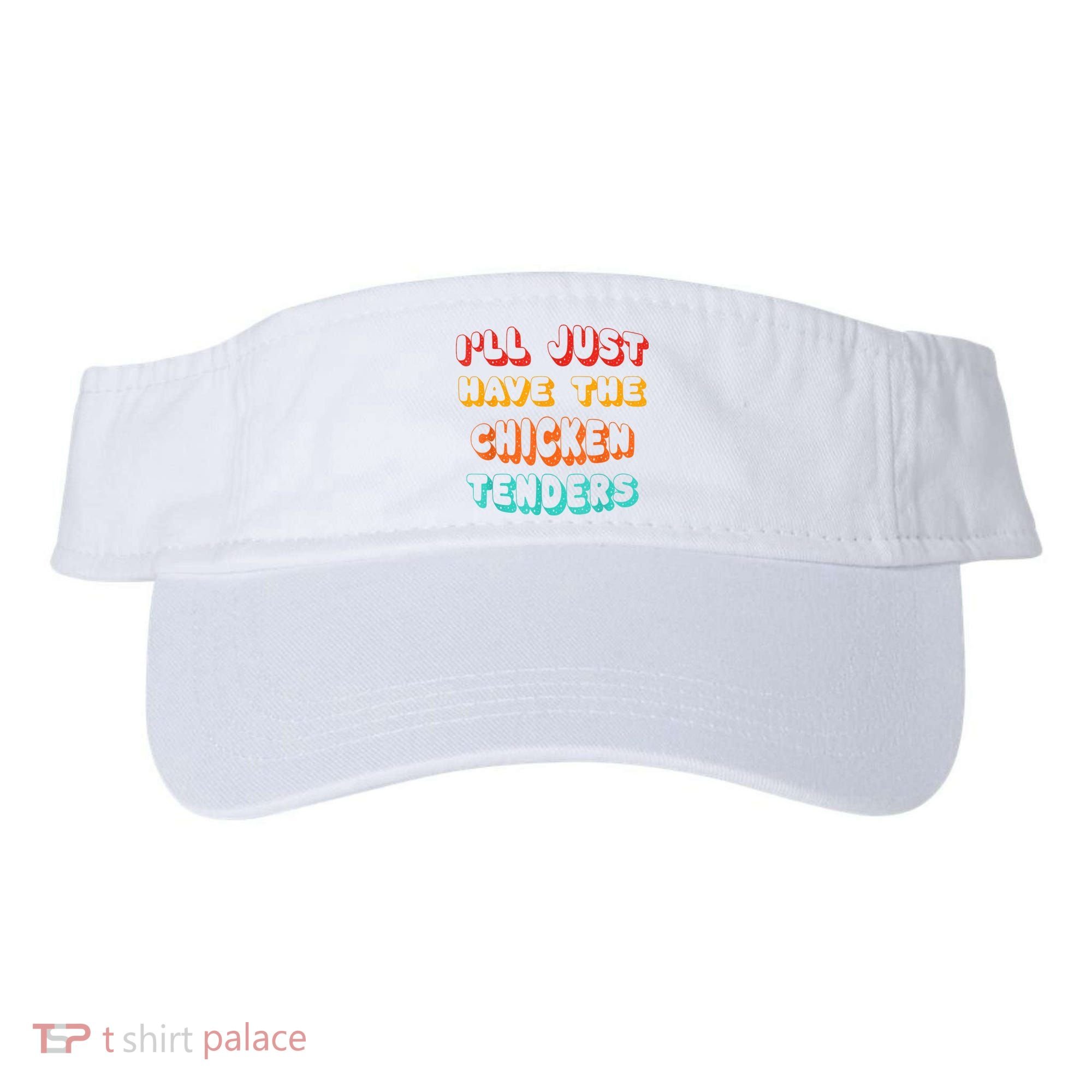Ill Just Have The Chicken Tenders Funny Retro Quote Visor