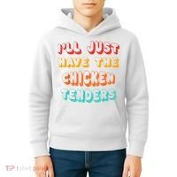 Ill Just Have The Chicken Tenders Funny Retro Quote Kids Hoodie thumb 4