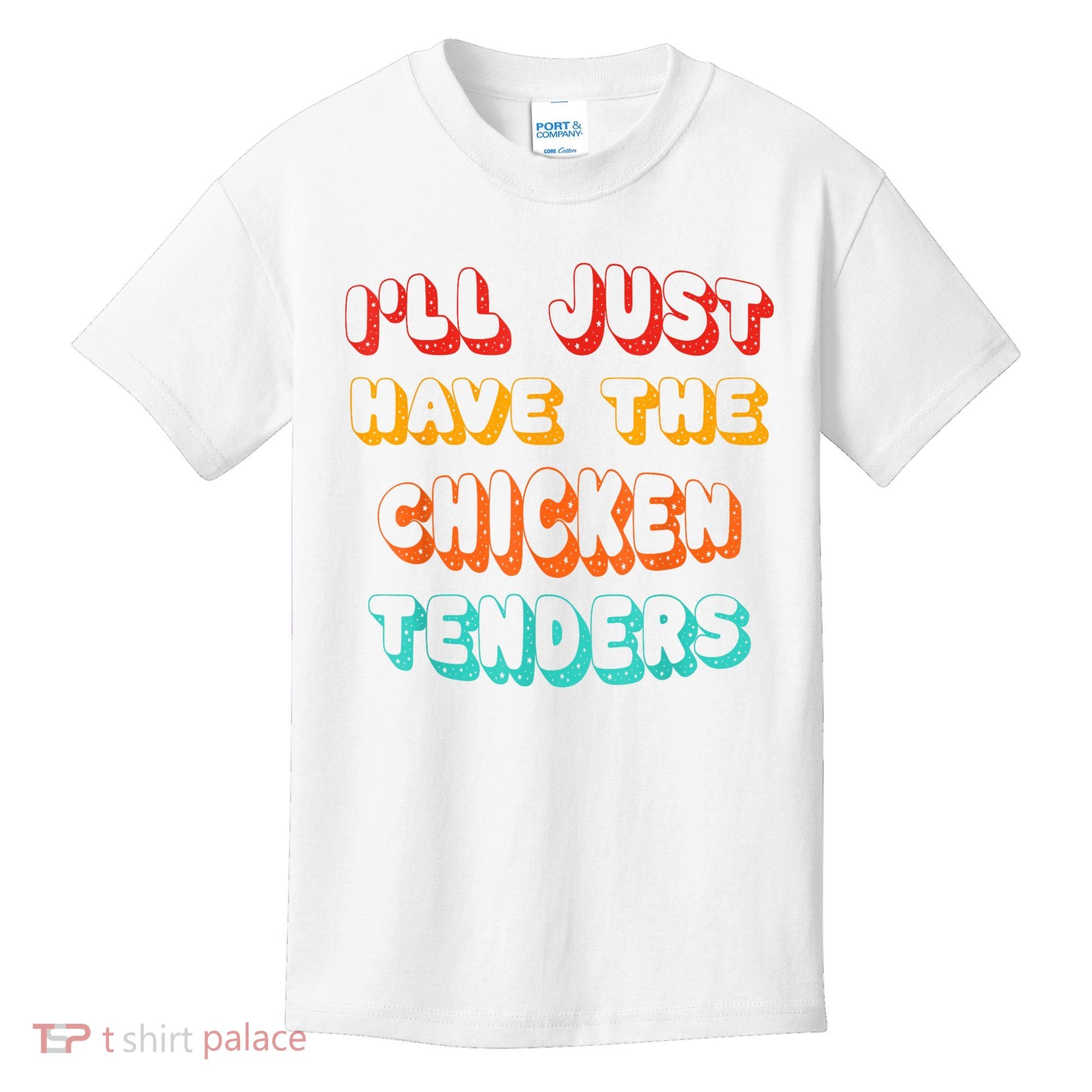 Ill Just Have The Chicken Tenders Funny Retro Quote Kids T-Shirt