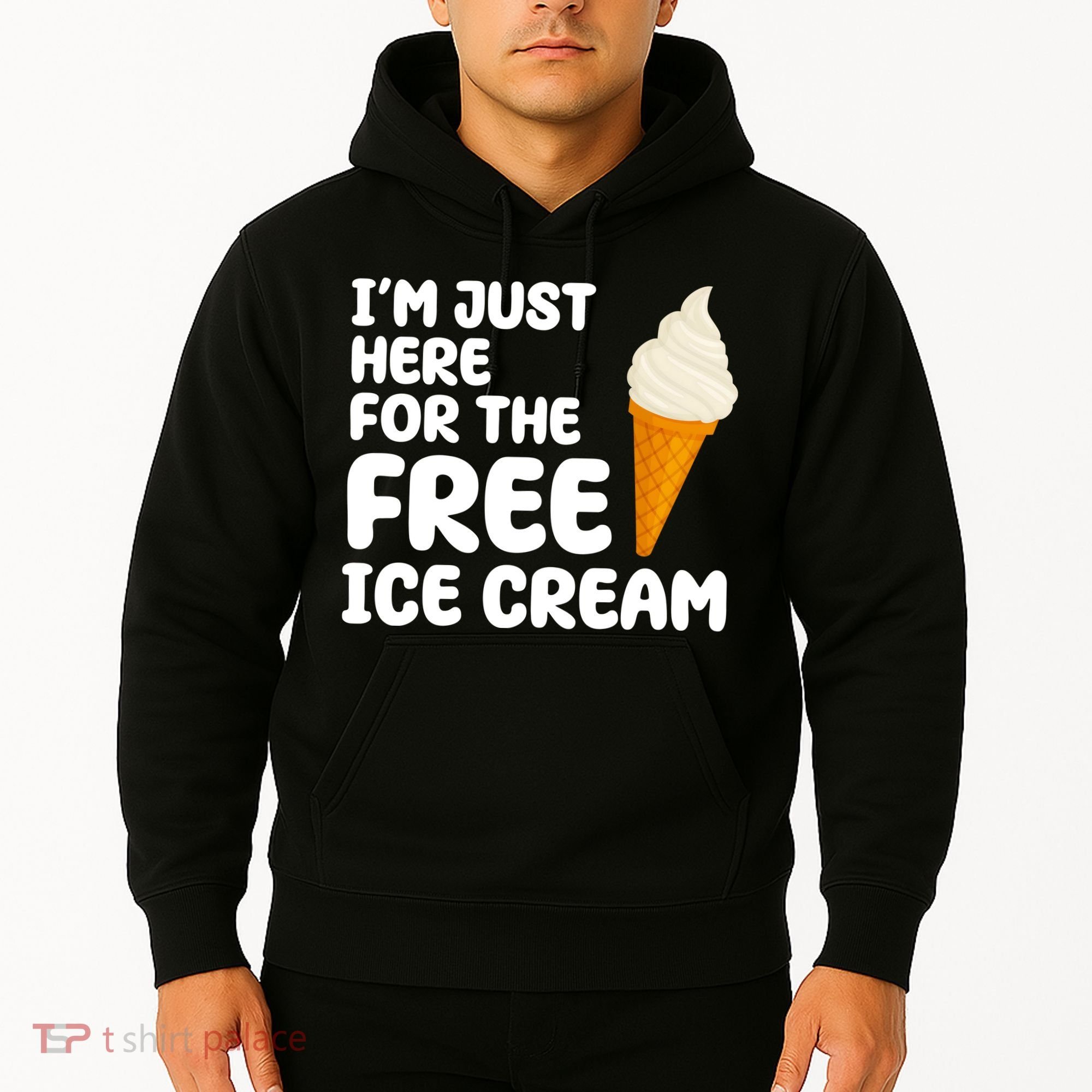 I'm Just Here For The Free Ice Cream Funny Hoodie