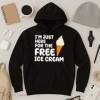 I'm Just Here For The Free Ice Cream Funny Hoodie thumb 3