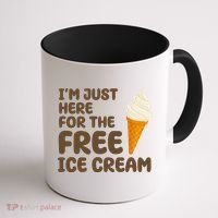 I'm Just Here For The Free Ice Cream Funny Coffee Mug thumb 1