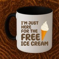 I'm Just Here For The Free Ice Cream Funny Coffee Mug thumb 2