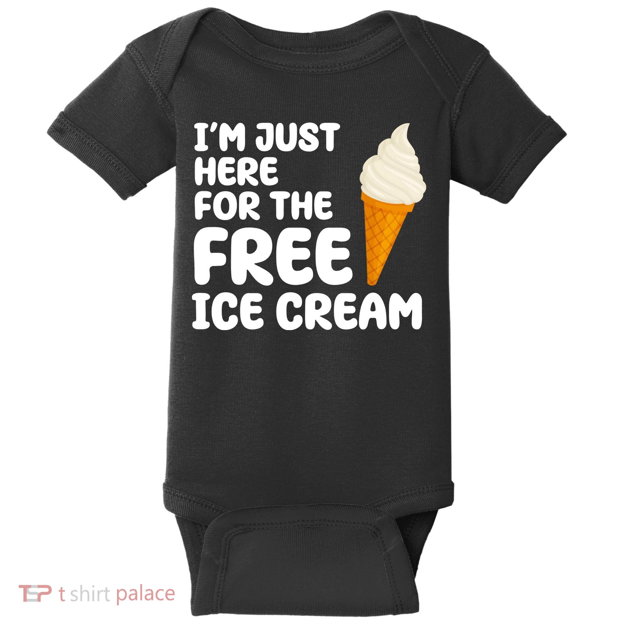 I'm Just Here For The Free Ice Cream Funny Baby Bodysuit