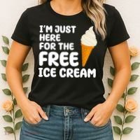 I'm Just Here For The Free Ice Cream Funny Women's T-Shirt thumb 2