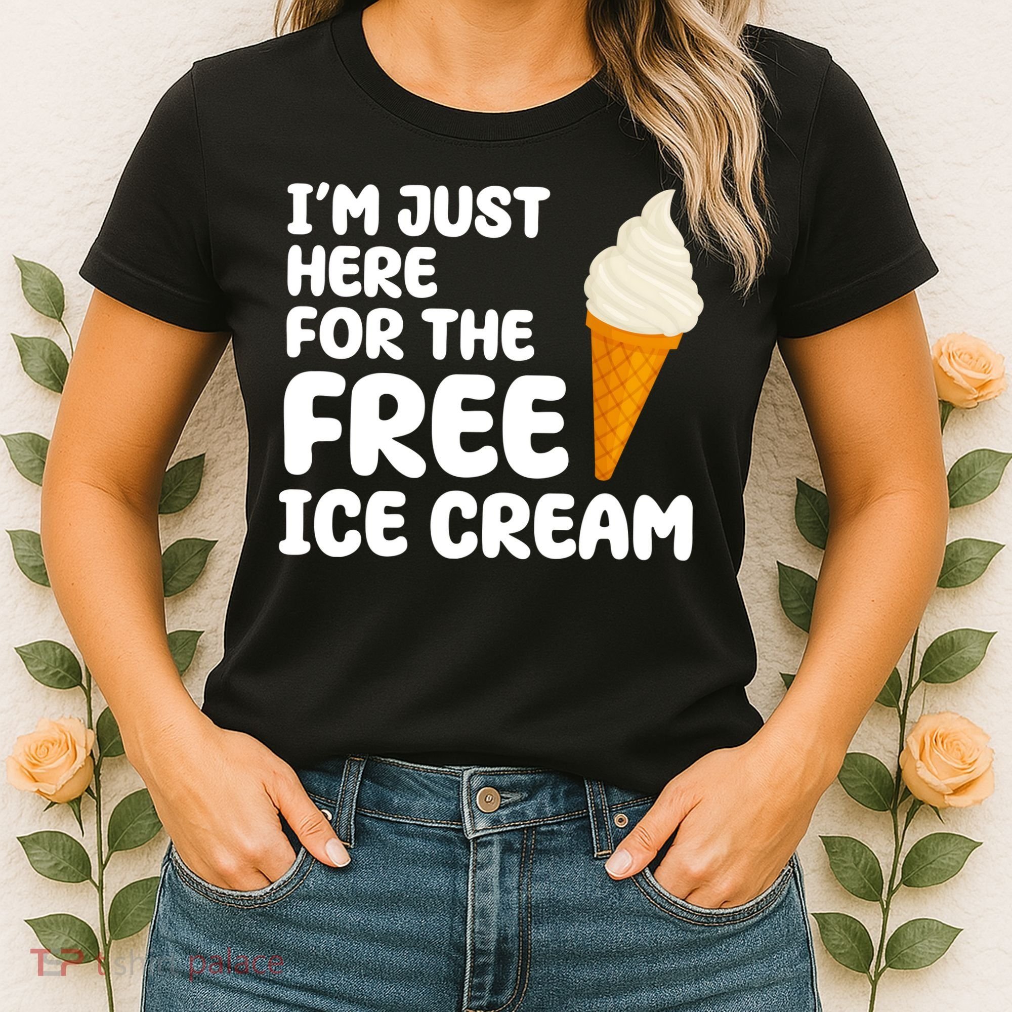 I'm Just Here For The Free Ice Cream Funny Women's T-Shirt