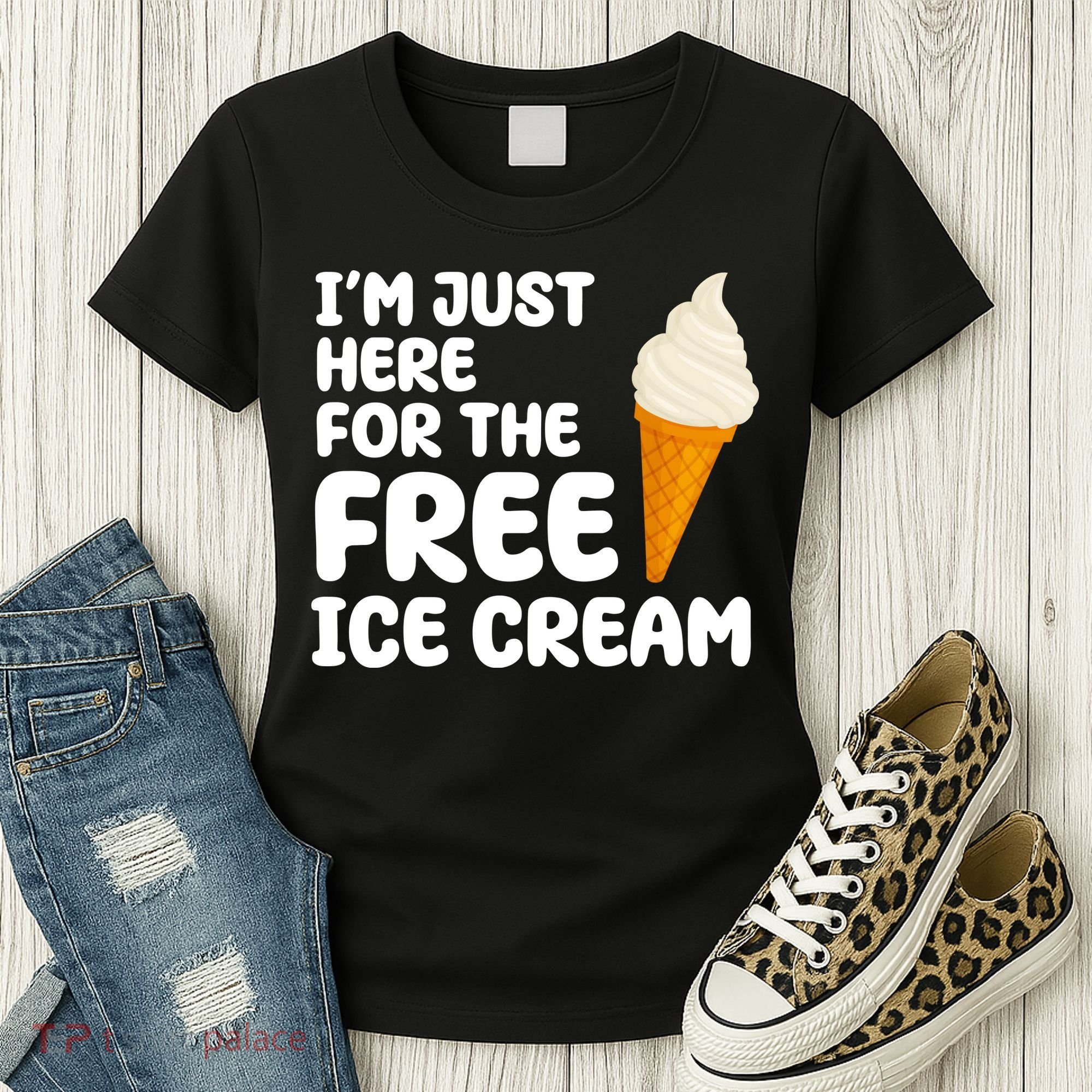 I'm Just Here For The Free Ice Cream Funny Women's T-Shirt