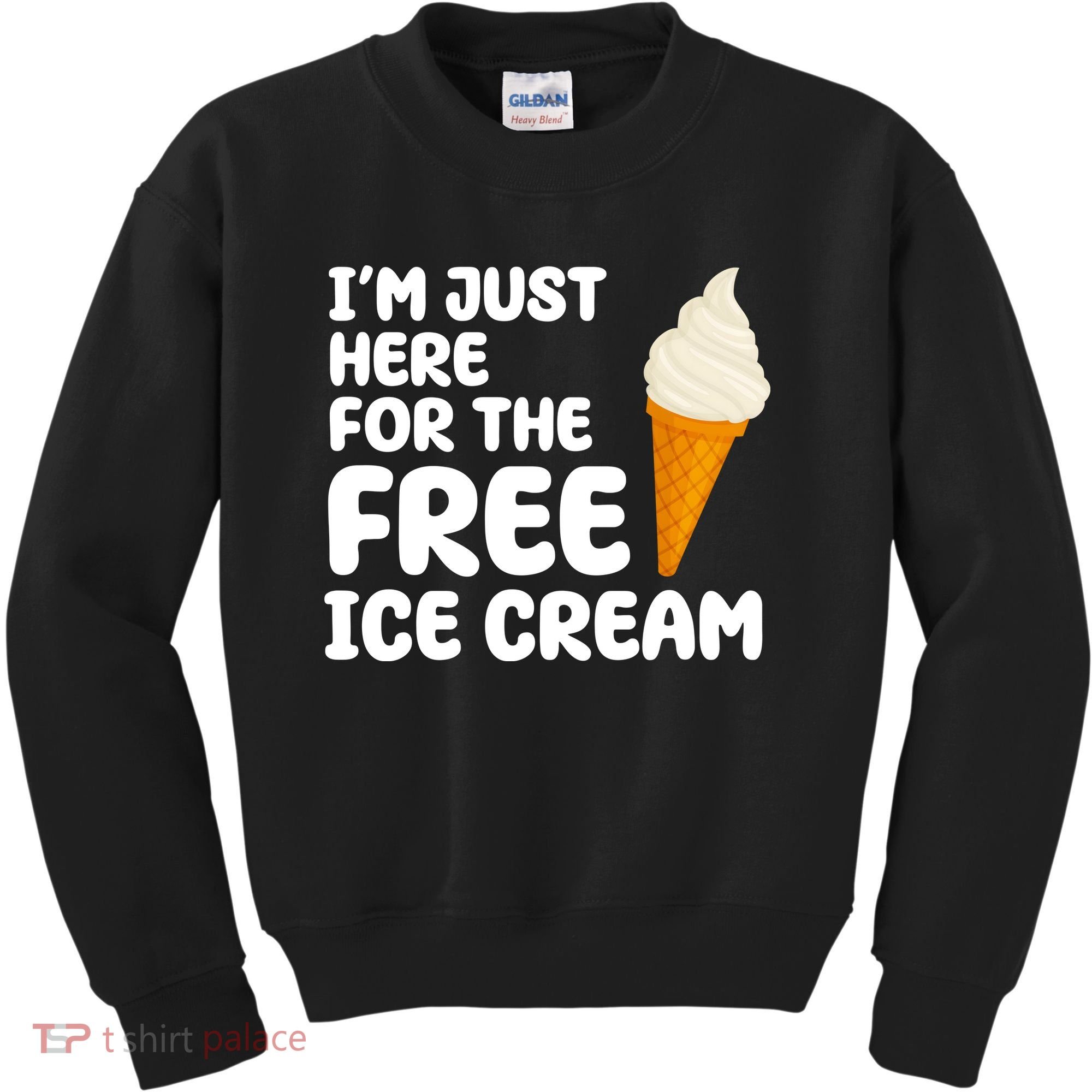I'm Just Here For The Free Ice Cream Funny Kids Sweatshirt