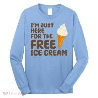 I'm Just Here For The Free Ice Cream Funny Long Sleeve Shirt thumb 0