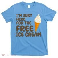 I'm Just Here For The Free Ice Cream Funny T-Shirt thumb 0