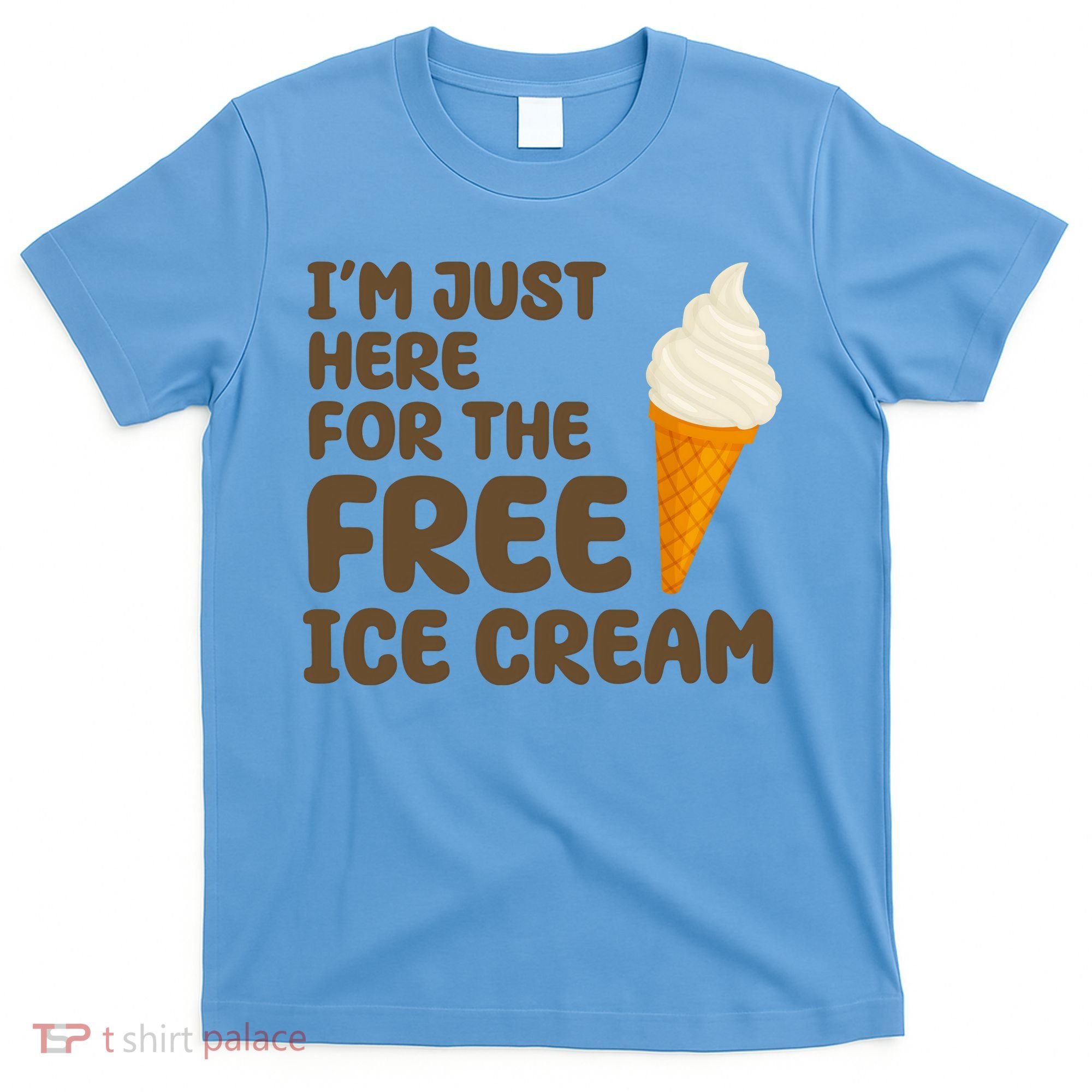 I'm Just Here For The Free Ice Cream Funny T-Shirt