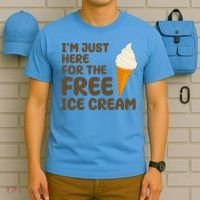 I'm Just Here For The Free Ice Cream Funny T-Shirt thumb 5