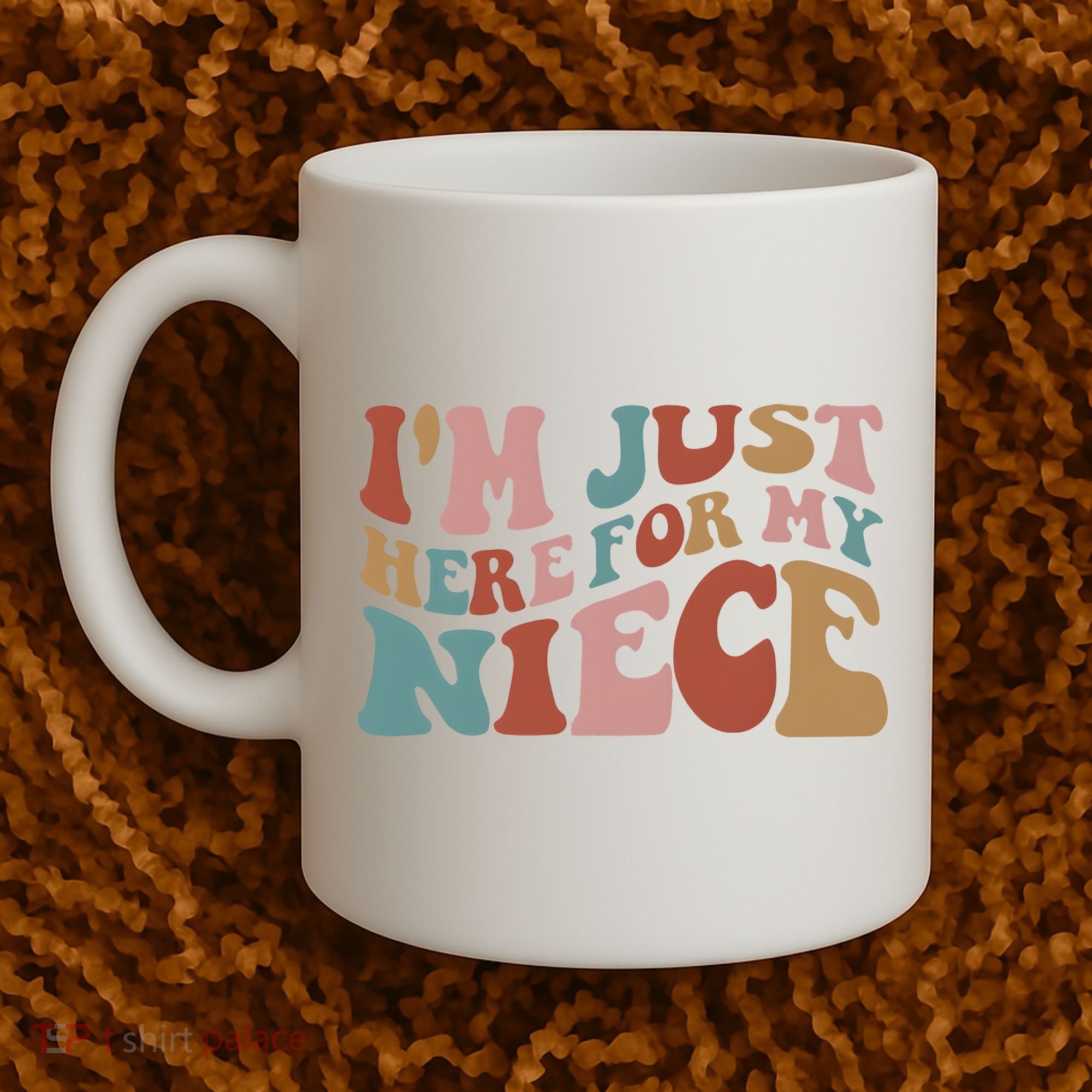 I’M Just Here For My Niece Coffee Mug