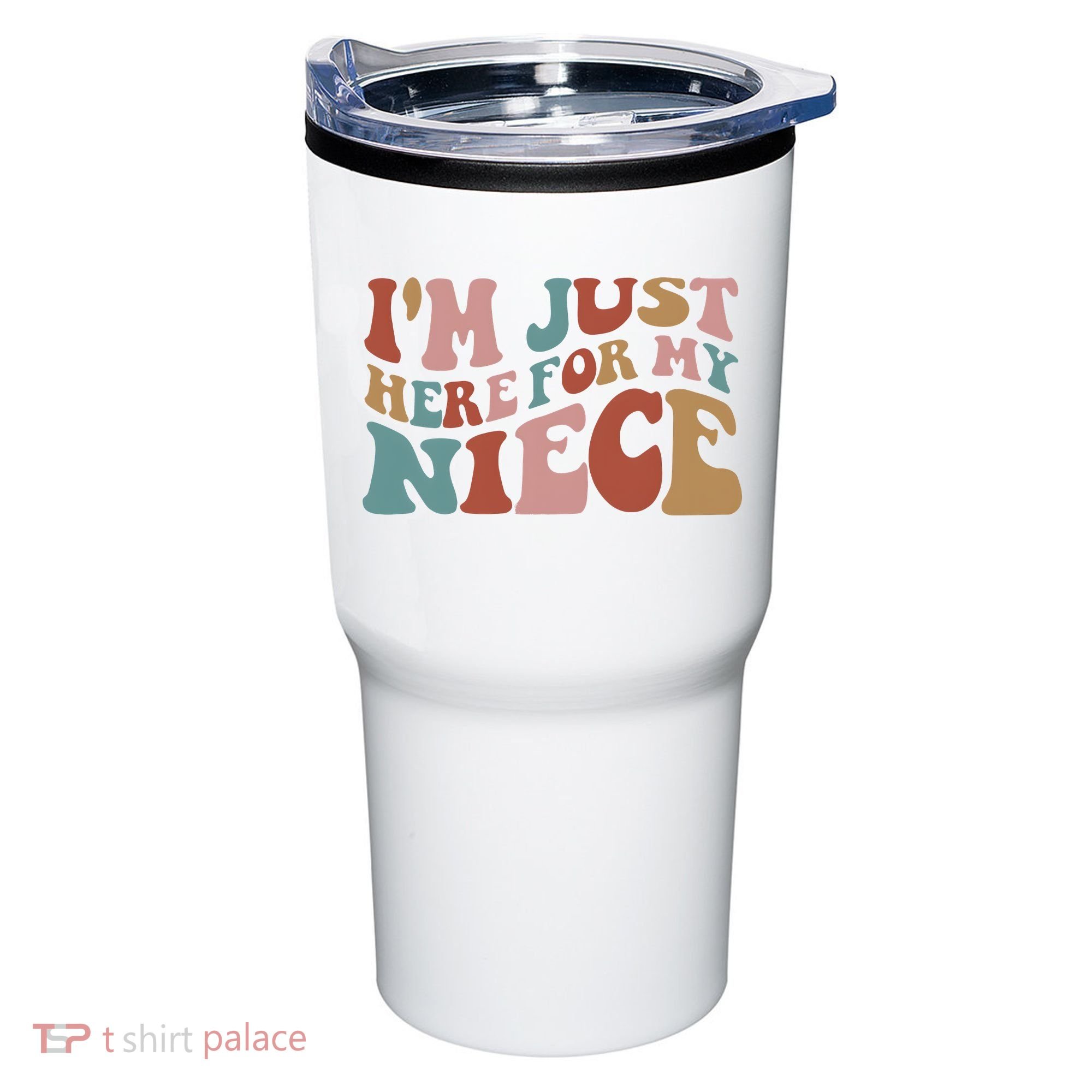 I’M Just Here For My Niece Tumbler