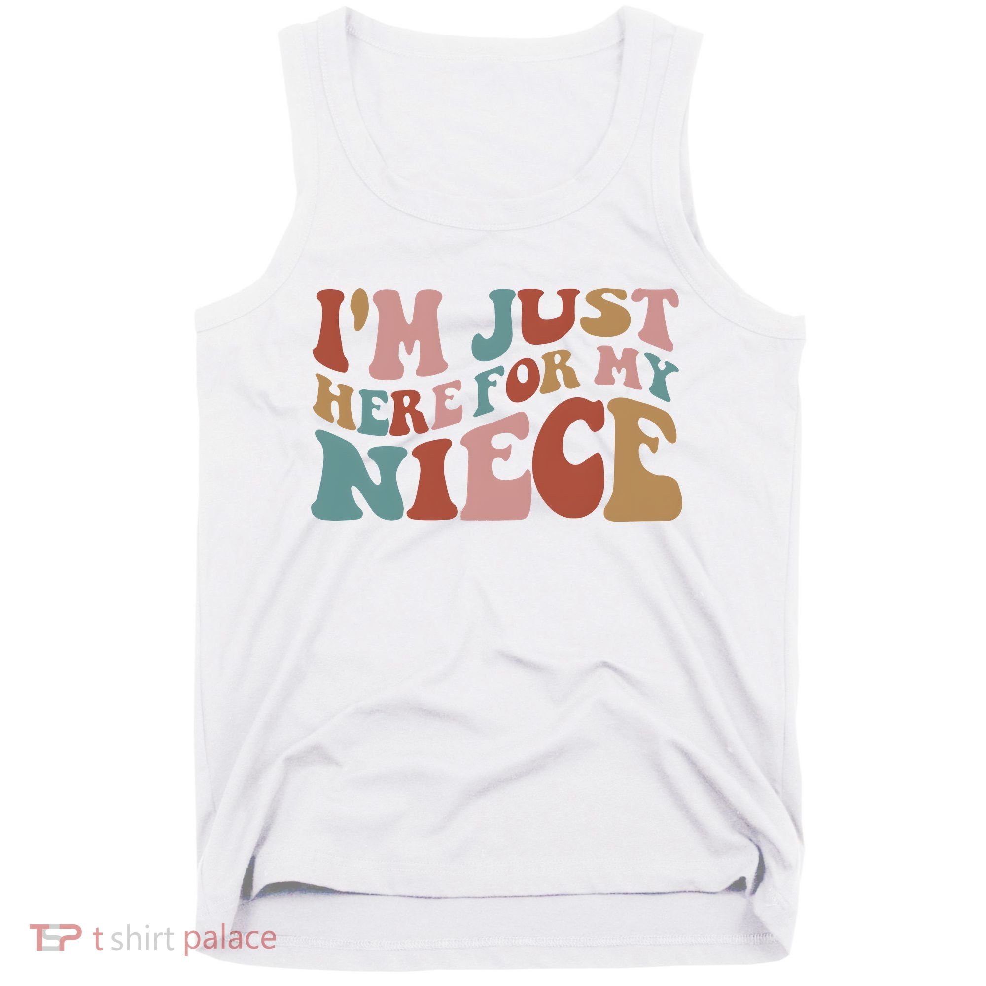 I’M Just Here For My Niece Tank Top