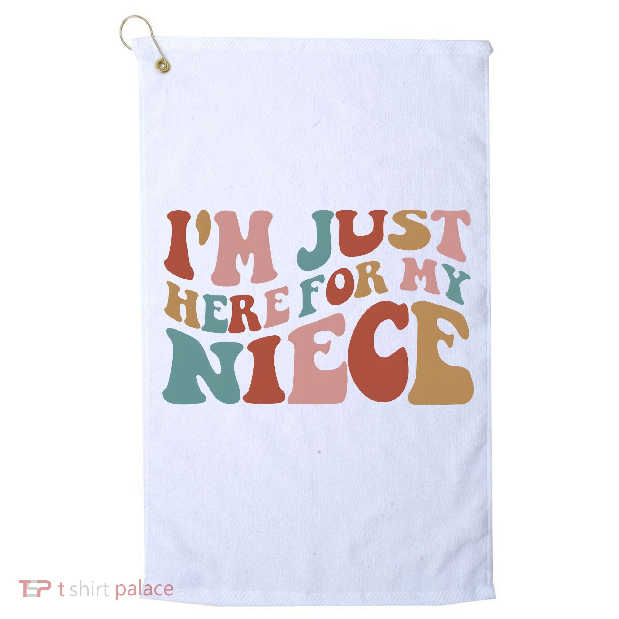 I’M Just Here For My Niece Golf Towel