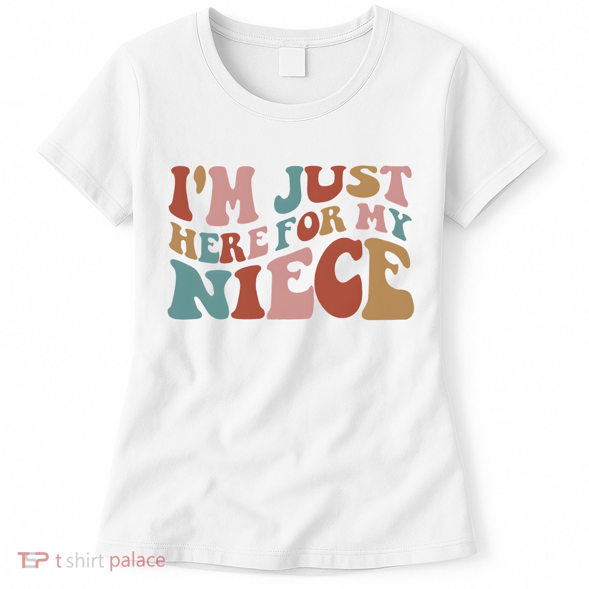 I’M Just Here For My Niece Women's T-Shirt