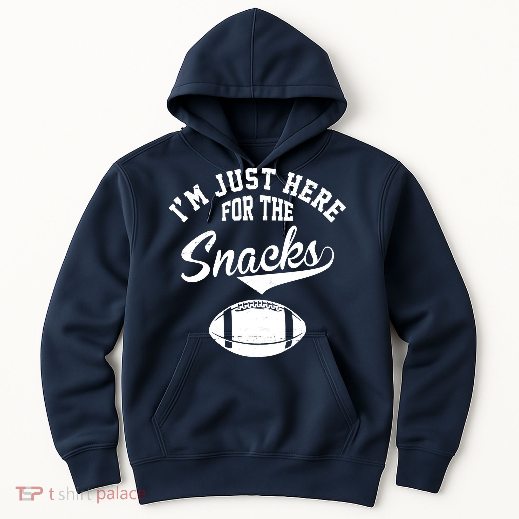 I'm Just Here For The Snacks Funny Football Hoodie