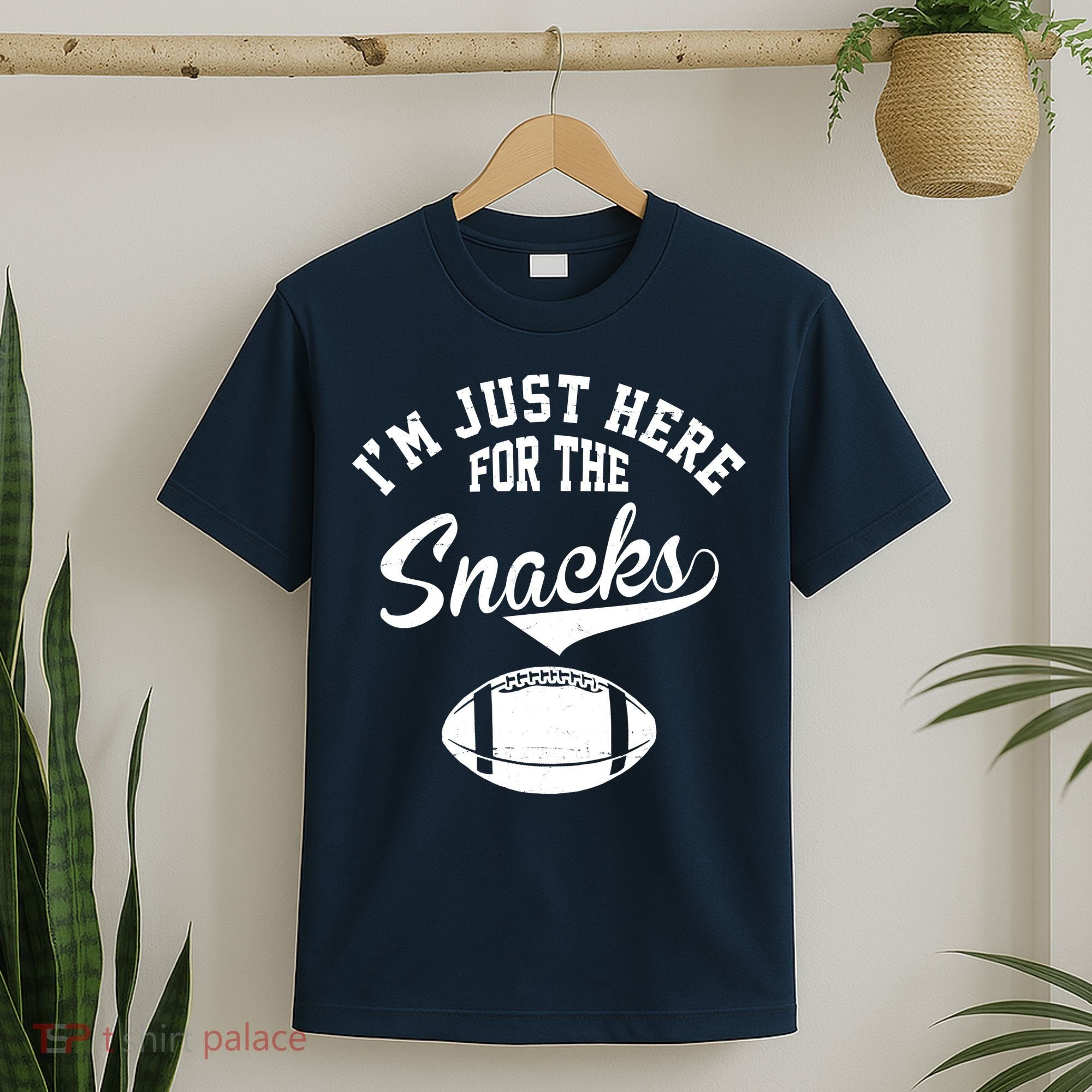 I'm Just Here For The Snacks Funny Football T-Shirt
