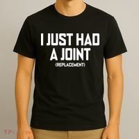 I Just Had A Joint Replacement T-Shirt thumb 3