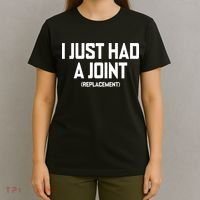I Just Had A Joint Replacement T-Shirt thumb 4