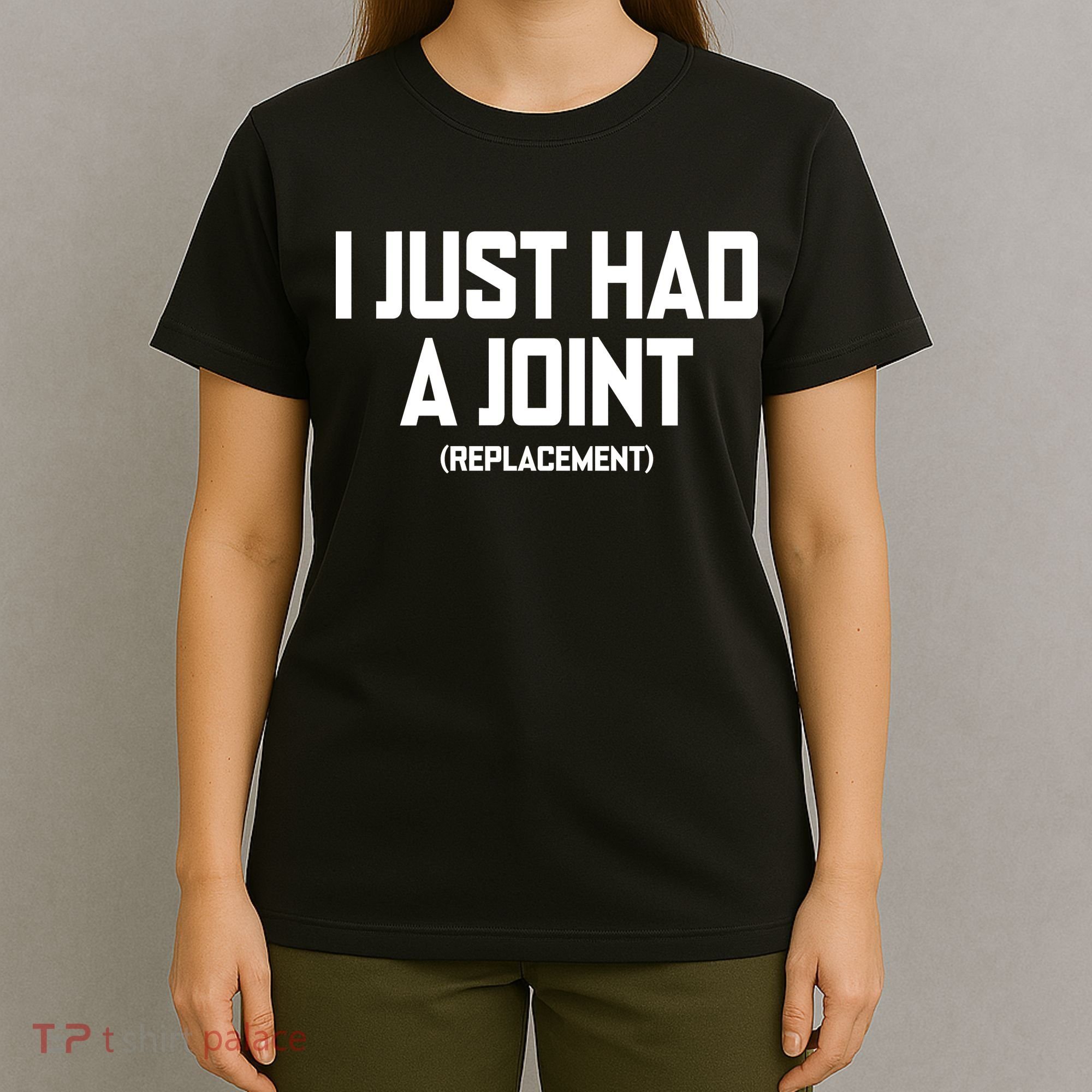I Just Had A Joint Replacement T-Shirt