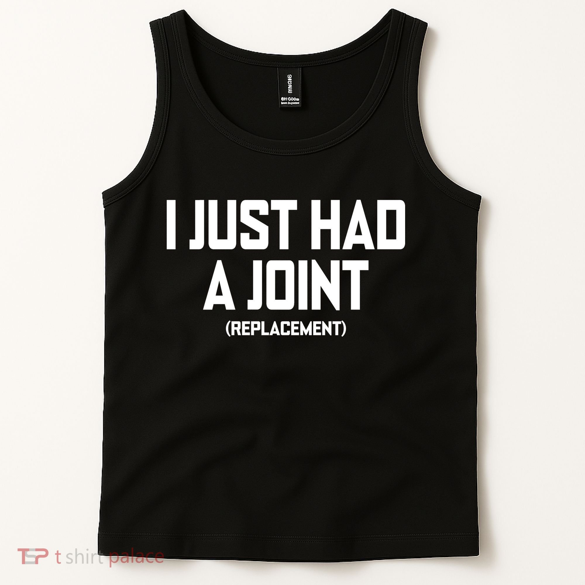I Just Had A Joint Replacement Tank Top