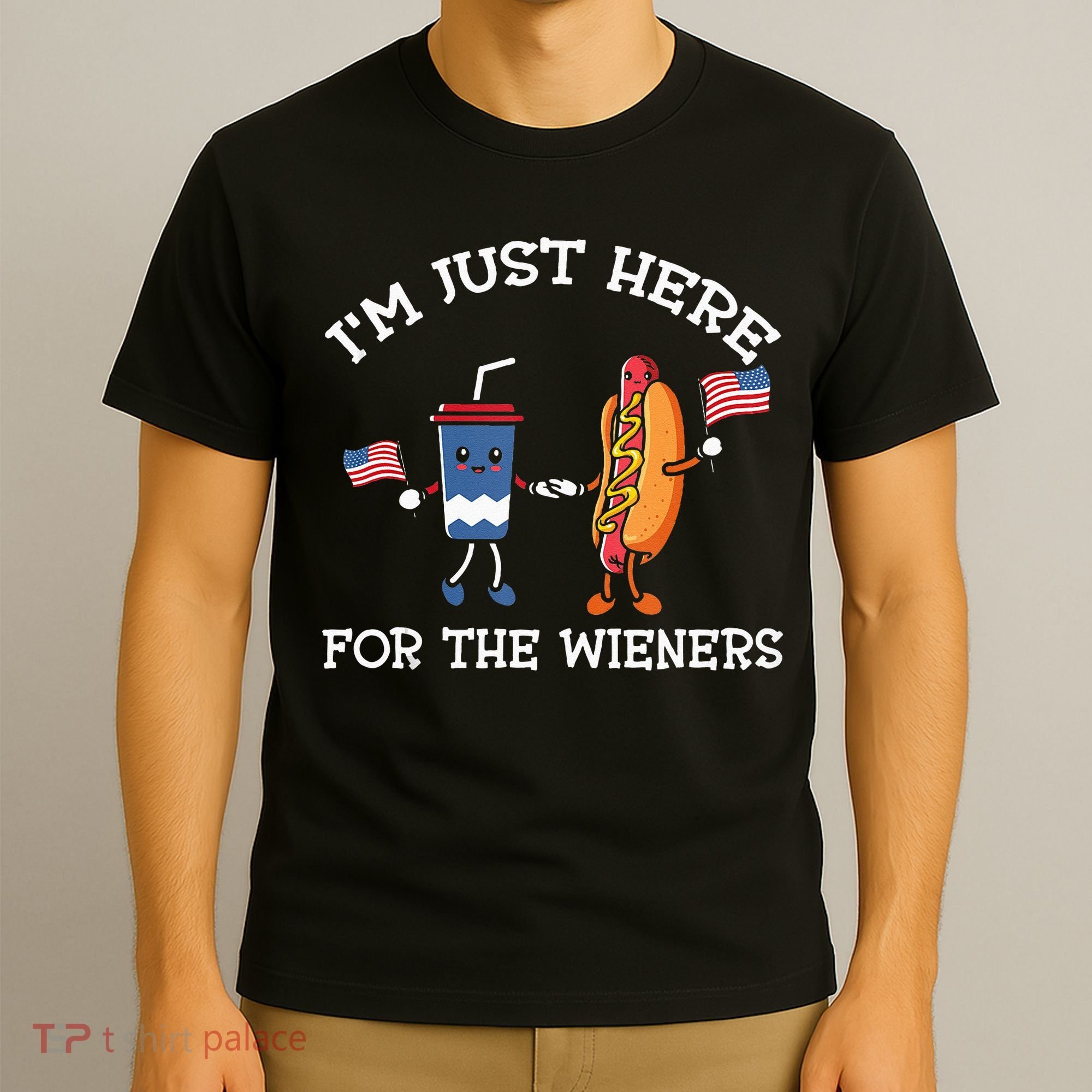 Im Just Here For The Weiners Hot Dogs 4th Of July T-Shirt