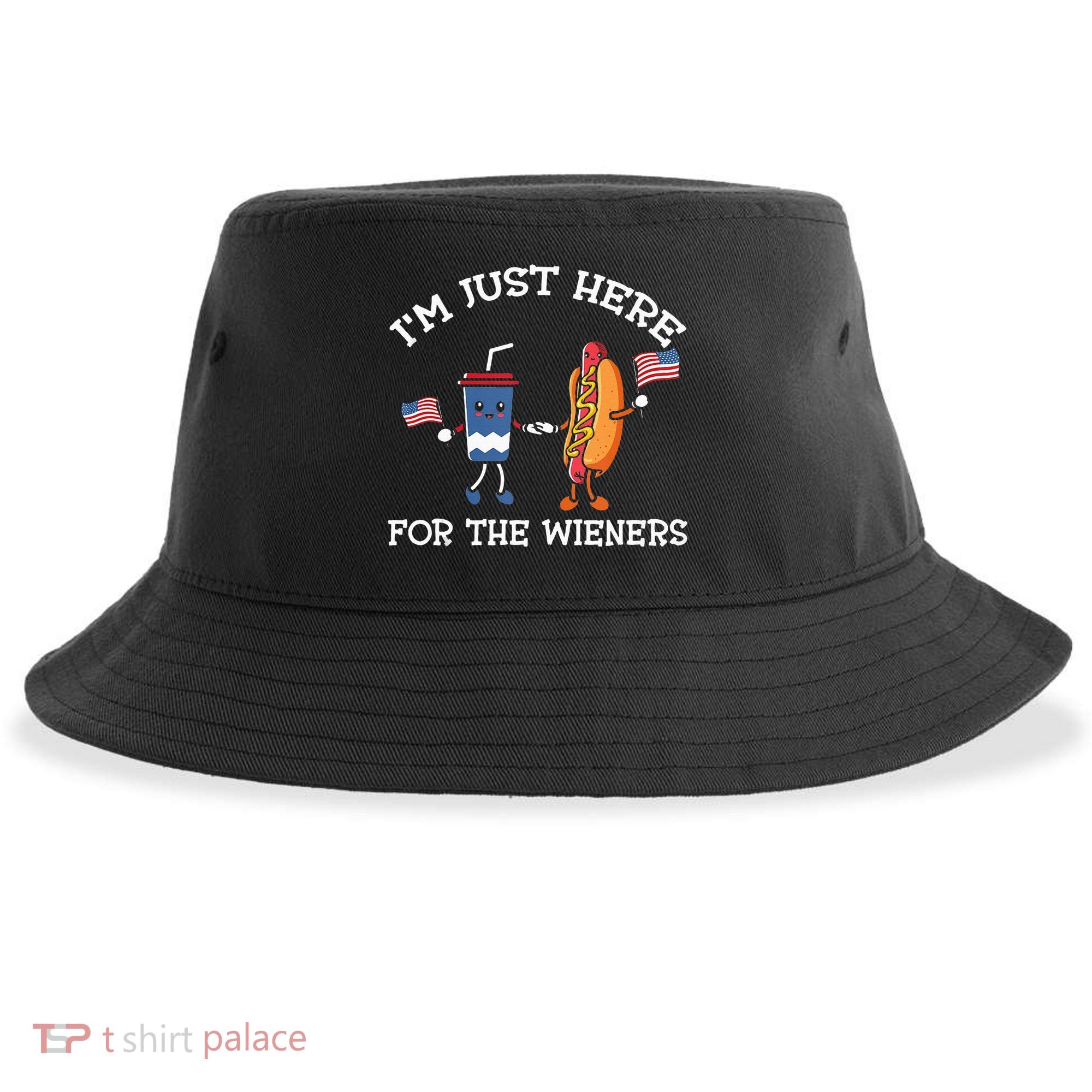 Im Just Here For The Weiners Hot Dogs 4th Of July Sustainable Bucket Hat