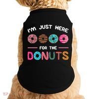 I'm Just Here For The Donuts Doughnut Dough Sweet Dessert Gift Doggie Tank thumb 0
