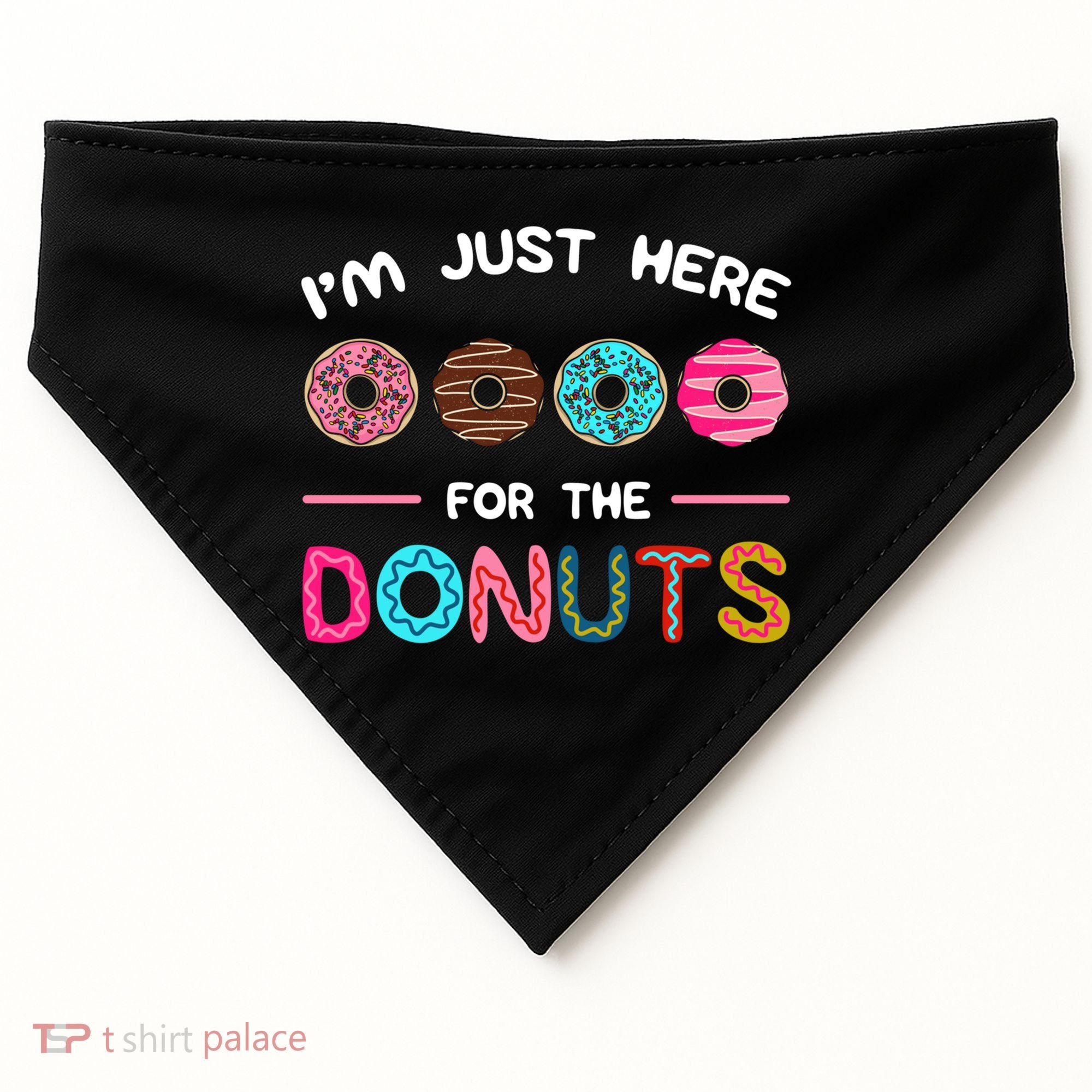 I'm Just Here For The Donuts Doughnut Dough Sweet Dessert Gift USA-Made Doggie Bandana