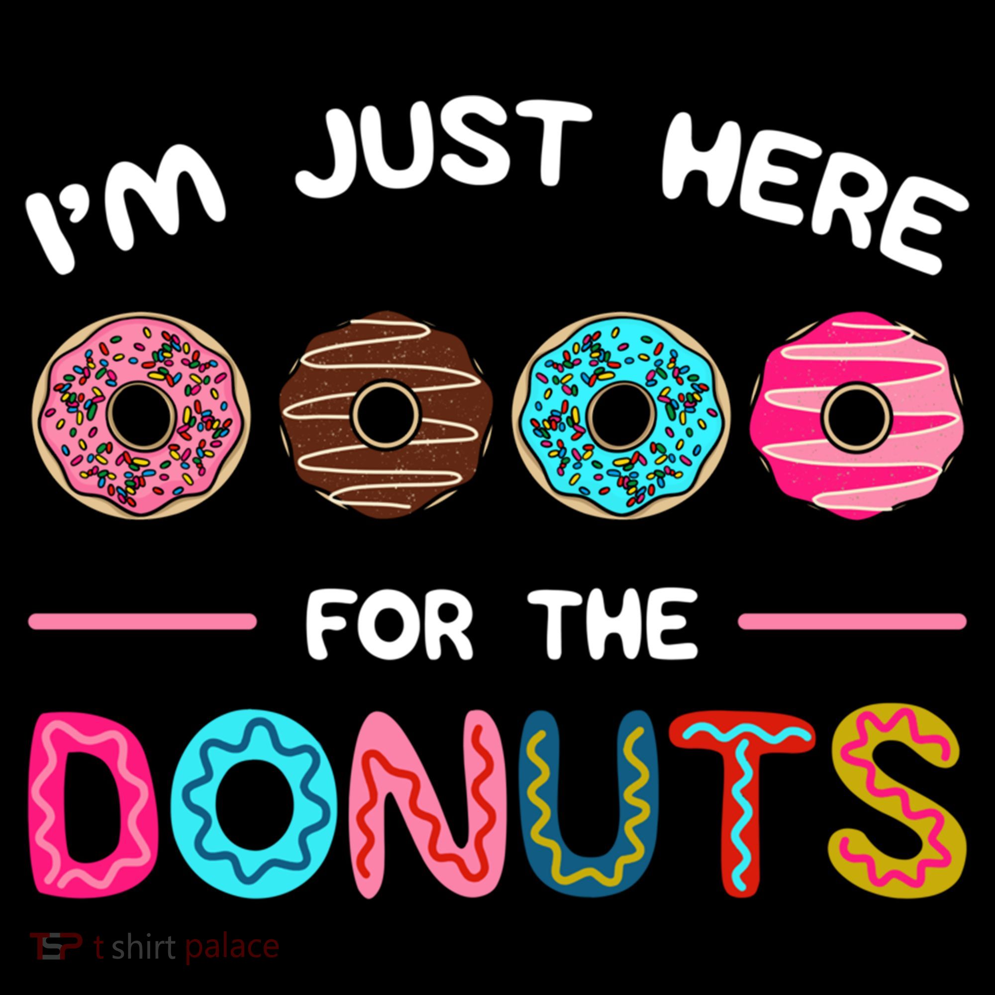 I'm Just Here For The Donuts Doughnut Dough Sweet Dessert Gift Coffee Mug