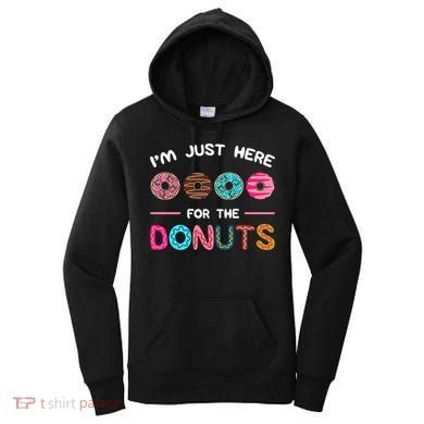 I'm Just Here For The Donuts Doughnut Dough Sweet Dessert Gift Women's Hoodie