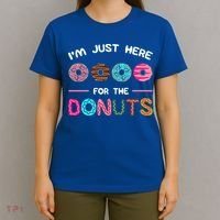 I'm Just Here For The Donuts Doughnut Dough Sweet Dessert Gift T-Shirt thumb 4
