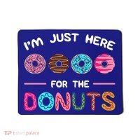I'm Just Here For The Donuts Doughnut Dough Sweet Dessert Gift Mousepad thumb 0