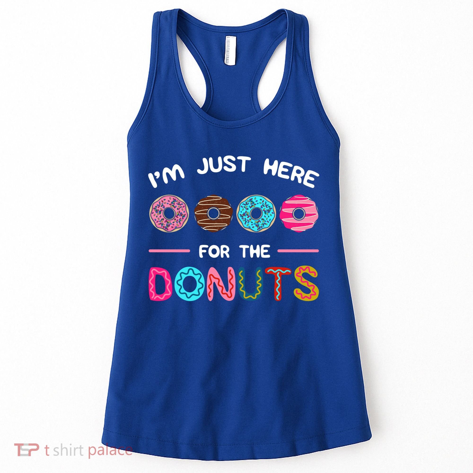I'm Just Here For The Donuts Doughnut Dough Sweet Dessert Gift Women's Tank Top