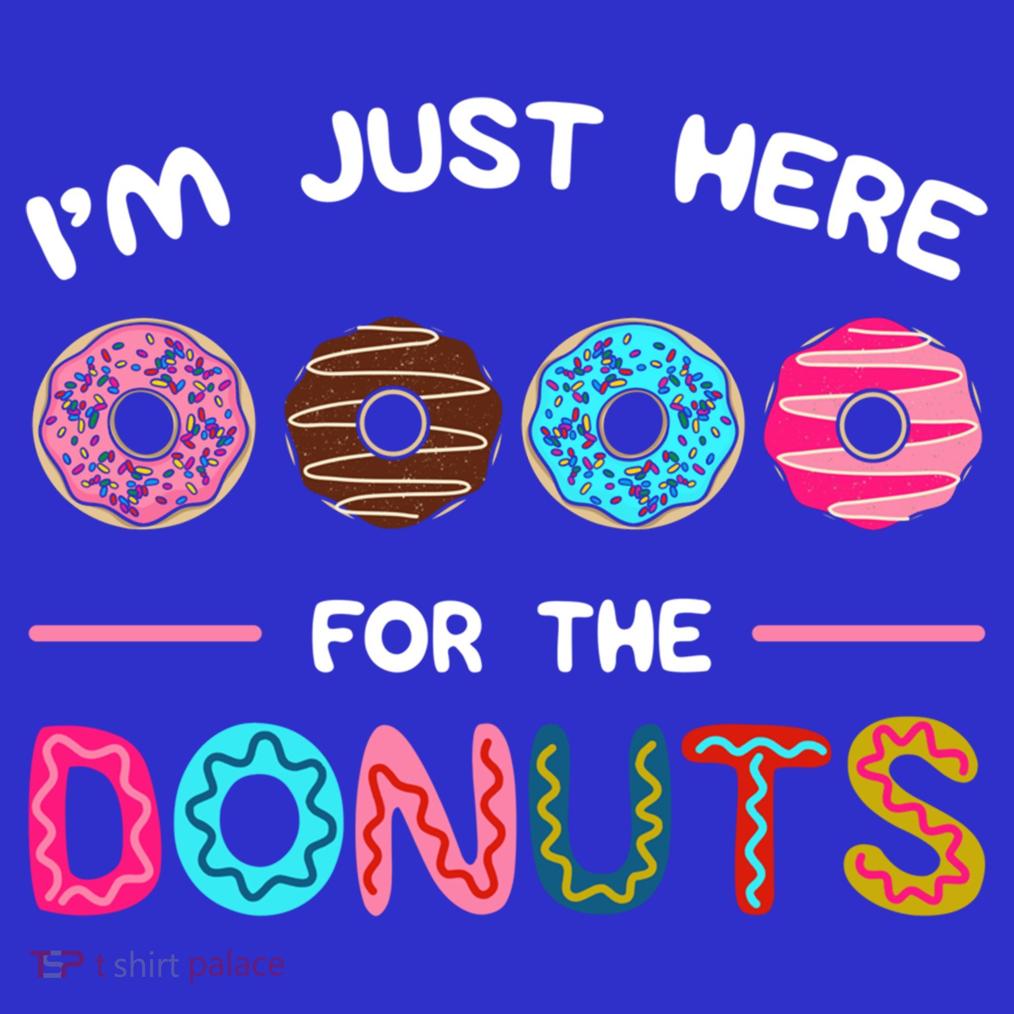 I'm Just Here For The Donuts Doughnut Dough Sweet Dessert Gift Baby Bodysuit