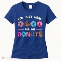 I'm Just Here For The Donuts Doughnut Dough Sweet Dessert Gift Women's T-Shirt thumb 0