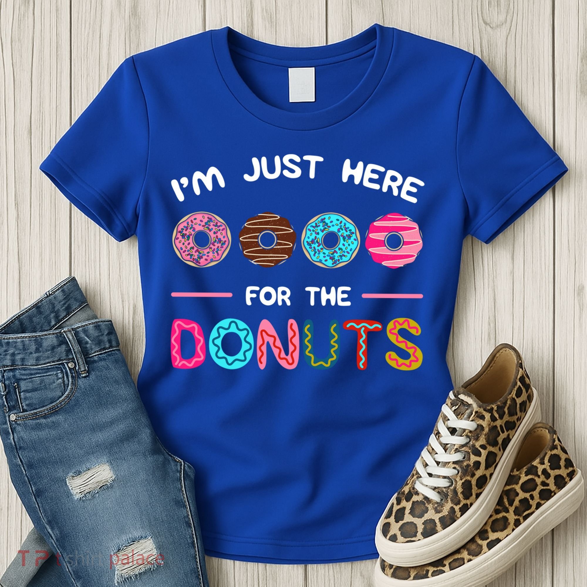 I'm Just Here For The Donuts Doughnut Dough Sweet Dessert Gift Women's T-Shirt