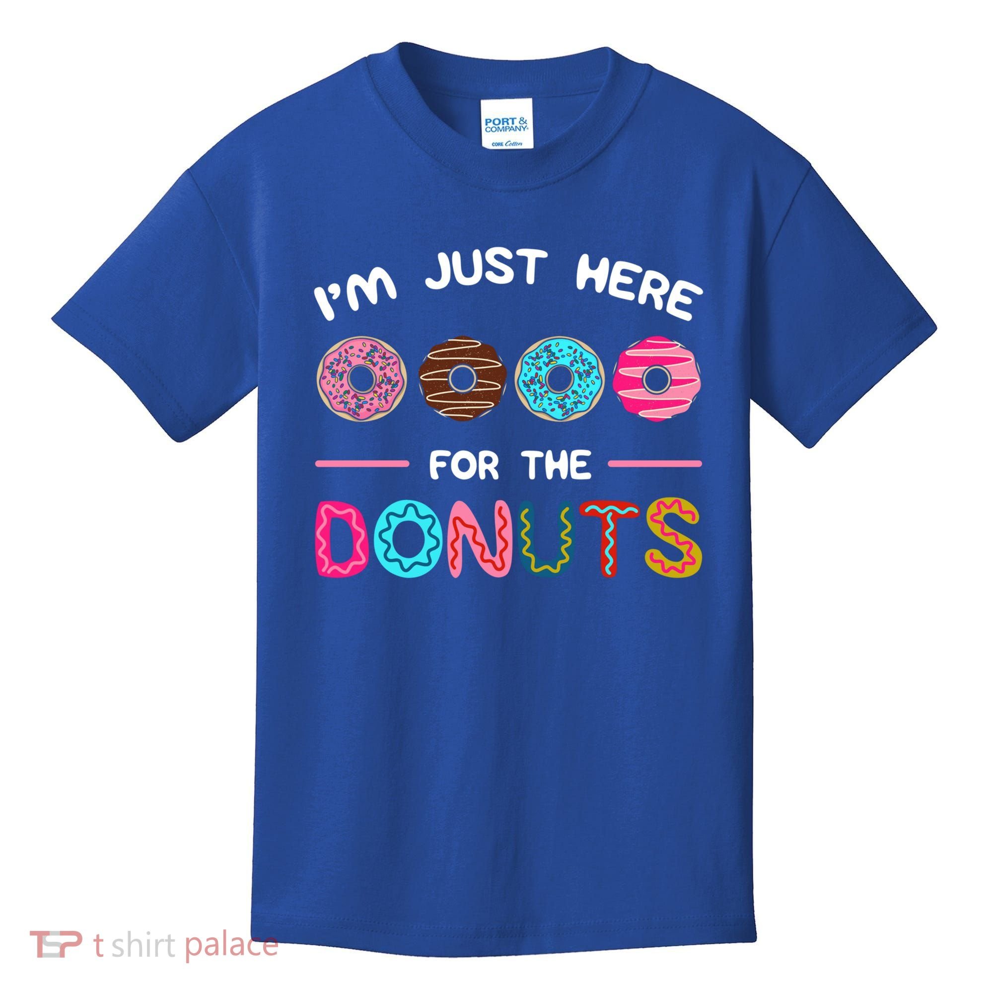 I'm Just Here For The Donuts Doughnut Dough Sweet Dessert Gift Kids T-Shirt