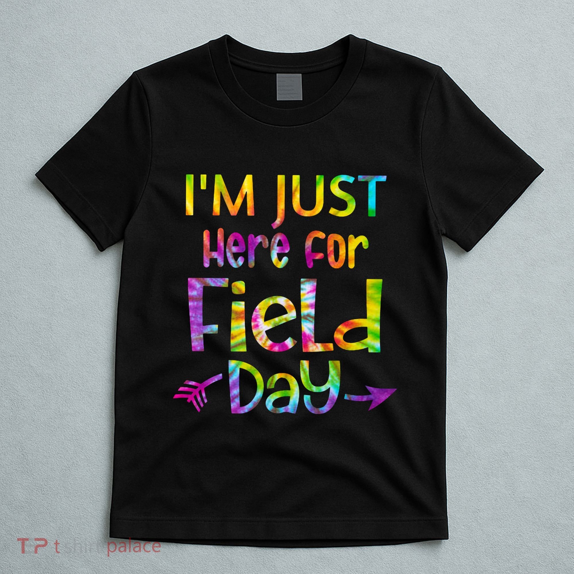 I'm Just Here For Field Day Colorful T-Shirt