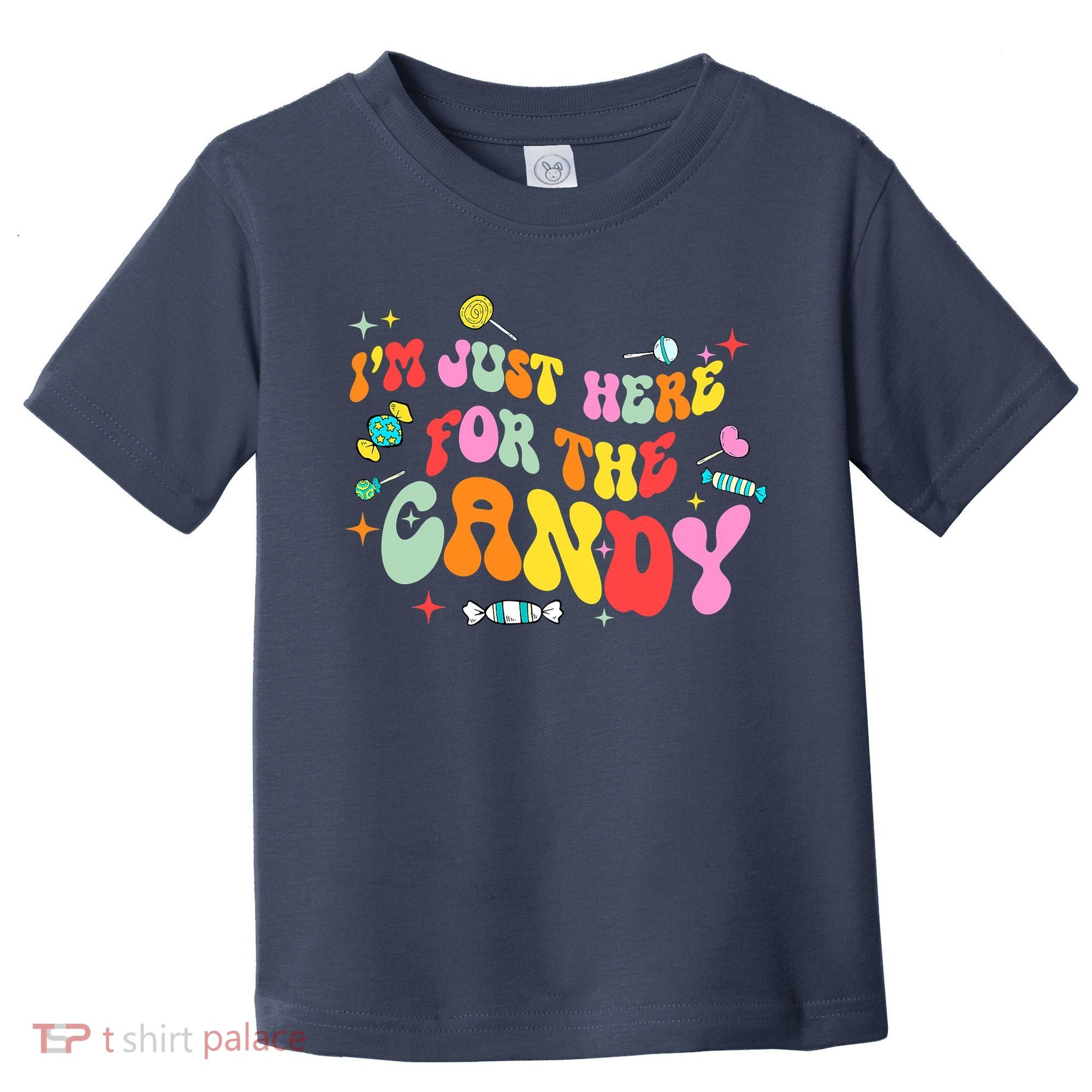 I'm Just Here For The Candy Halloween Cute Lollipop Sweets Toddler T-Shirt